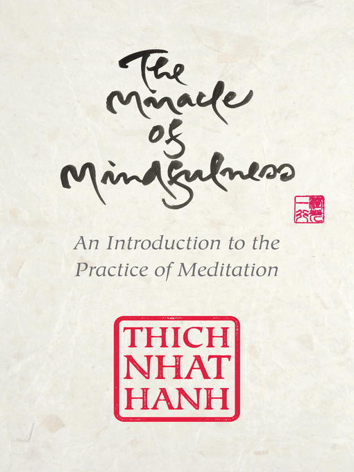 Title details for The Miracle of Mindfulness, Gift Edition by Thich Nhat Hanh - Available